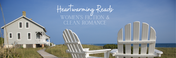 Heartwarning Reads. Women's Fictions & Clean Romance